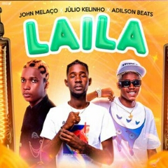 John Melaço x Julio Kelinho x Adilson Beats - Laila (2021) [Download]
