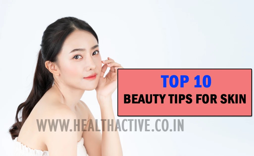 Top 10 Beauty Tips for Skin