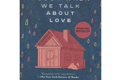 Resensi Buku Raymond  Carver: What We Talk About When We Talk About Love