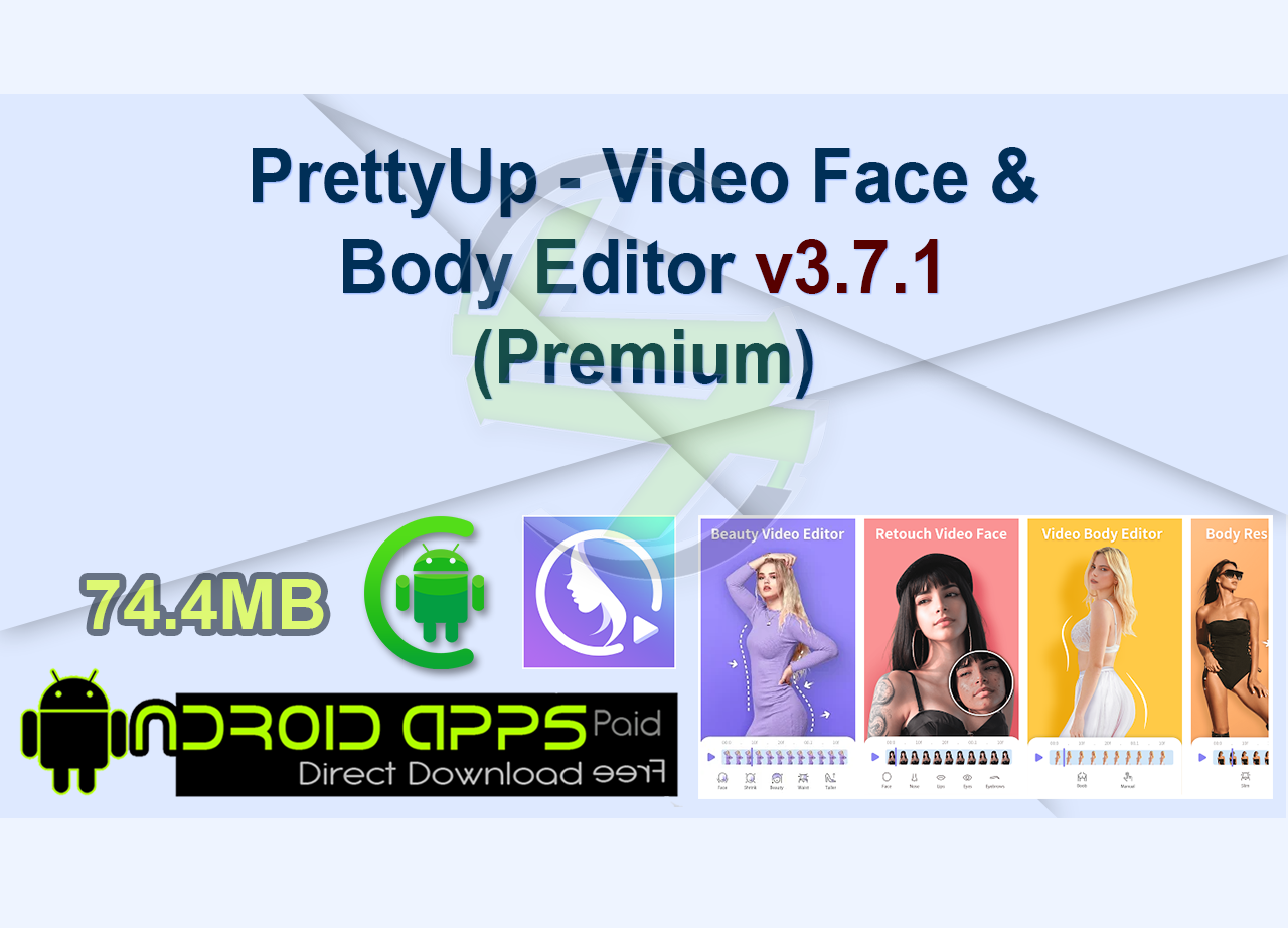 PrettyUp - Video Face & Body Editor v3.7.1 (Premium)