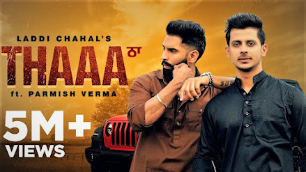 Thaa Song Lyrics In Punjabi - Laddi Chahal Ft Parmish Verma| New Punjabi Lyrics Song 2021