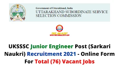 Free Job Alert: UKSSSC Junior Engineer Post (Sarkari Naukri) Recruitment 2021 - Online Form For Total (76) Vacant Jobs