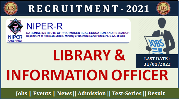 Recruitment for Library & Information Officer at NIPER, Raebareli, Last Date: 31/01/2022