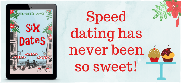 Six Dates | Jennifer Joyce | Speed Dating Has Never Been So Sweet