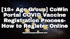 [18+ Age Group] CoWin Portal COVID Vaccine Registration Process- How to Register Online