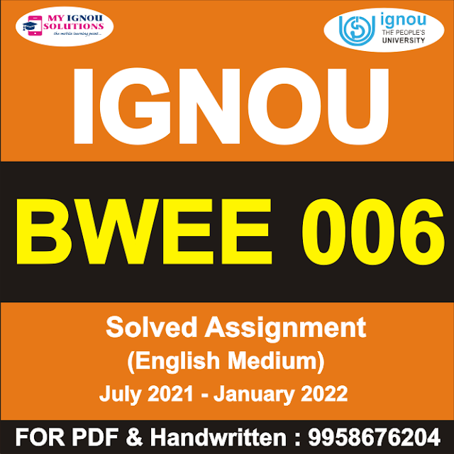 BWEE 006 Solved Assignment 2021-22