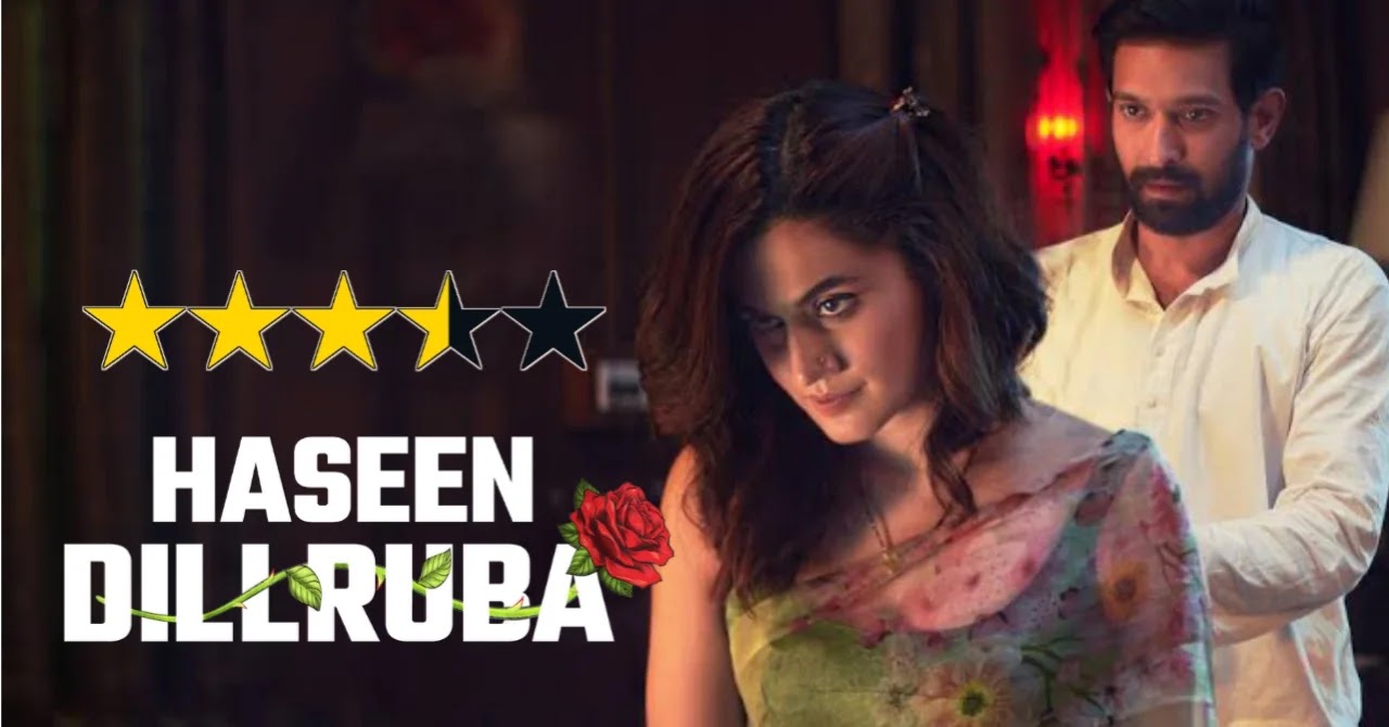Haseen Dilruba: Budget, Box Office, Hit or Flop, Cast And Crew, Reviews