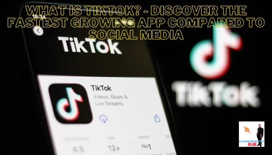 What is TikTok? - Discover the fastest growing app compared to social media