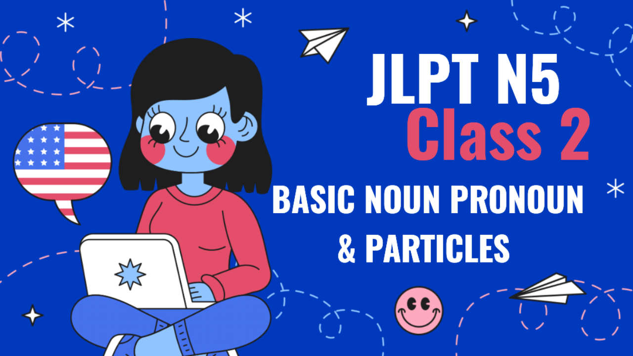 JLPT N5 Class 3: Verbs (Present Tense)