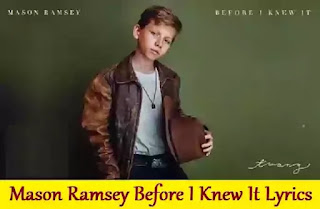 Mason Ramsey Before I Knew It Lyrics