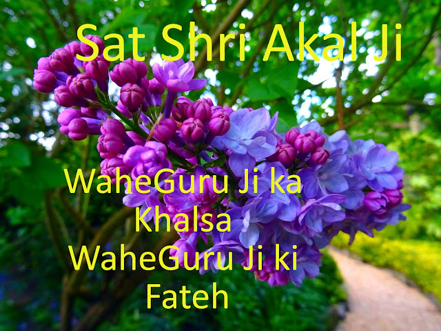 Sat Shri Akal Ji WaheGuru Ji ka  Khalsa  WaheGuru Ji ki  Fateh