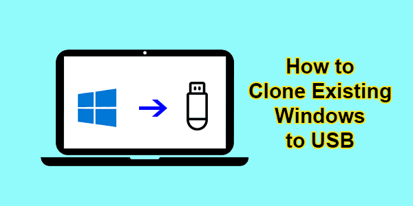 clone existing Windows to USB