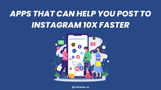 Apps that can help you post content on Instagram 10 times faster