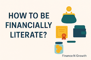 How to Be Financially Literate-FinanceNGrowth