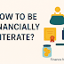 How to Be Financially Literate?