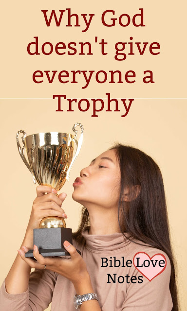 In our self-esteem, no-fault culture, every child gets a trophy. But don't mistake the ways of culture for the ways of God. This 1-minute devotion explains.