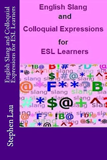 <b>English Slang and Colloquial Expressions for ESL Learners</b>