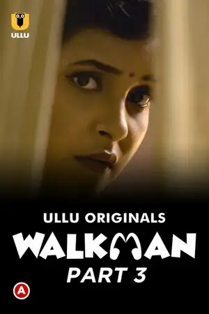 Walkman 3 ULLU Web series Wiki, Cast Real Name, Photo, Salary and News