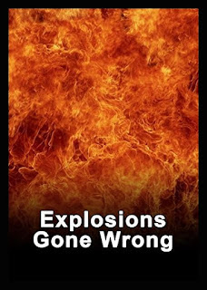 EXPLOSIONS GONE WRONG  2008