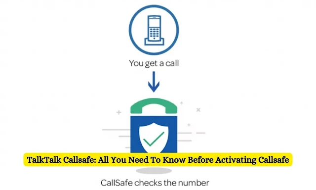 TalkTalk Callsafe: All You Need To Know Before Activating Callsafe