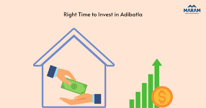 Why is it The Right Time to Invest in Adibatla?