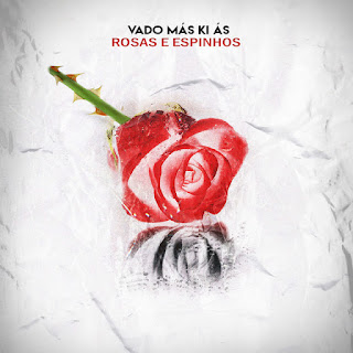 Vado Más Ki Ás - Rosa e Espinhos (Álbum) [DOWNLOAD]