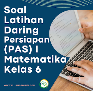 Soal Latihan Daring Persiapan (PAS) I Matematika Kelas 6