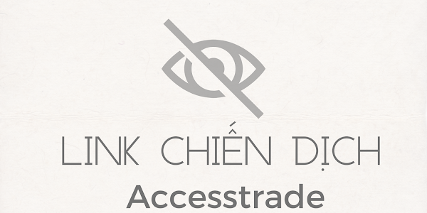 Cách mở các chiến dịch bị ẩn trên Accesstrade