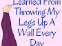 Diy, Health Here Are 5 Things I Learned From Throwing My Legs Up A Wall Every Day!!! 