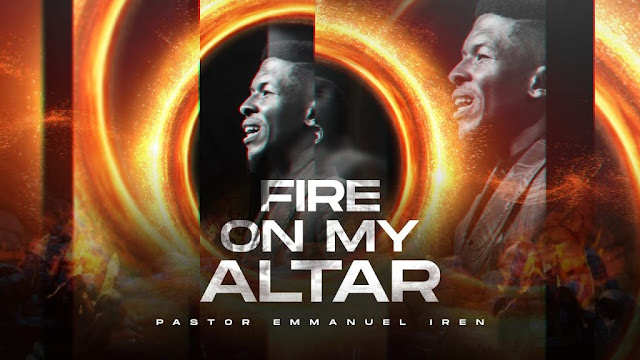Audio: Pastor Emmanuel Iren – Fire On My Alter