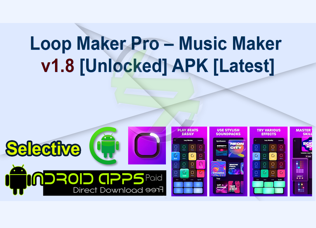 Loop Maker Pro – Music Maker v1.8 [Unlocked] APK [Latest]
