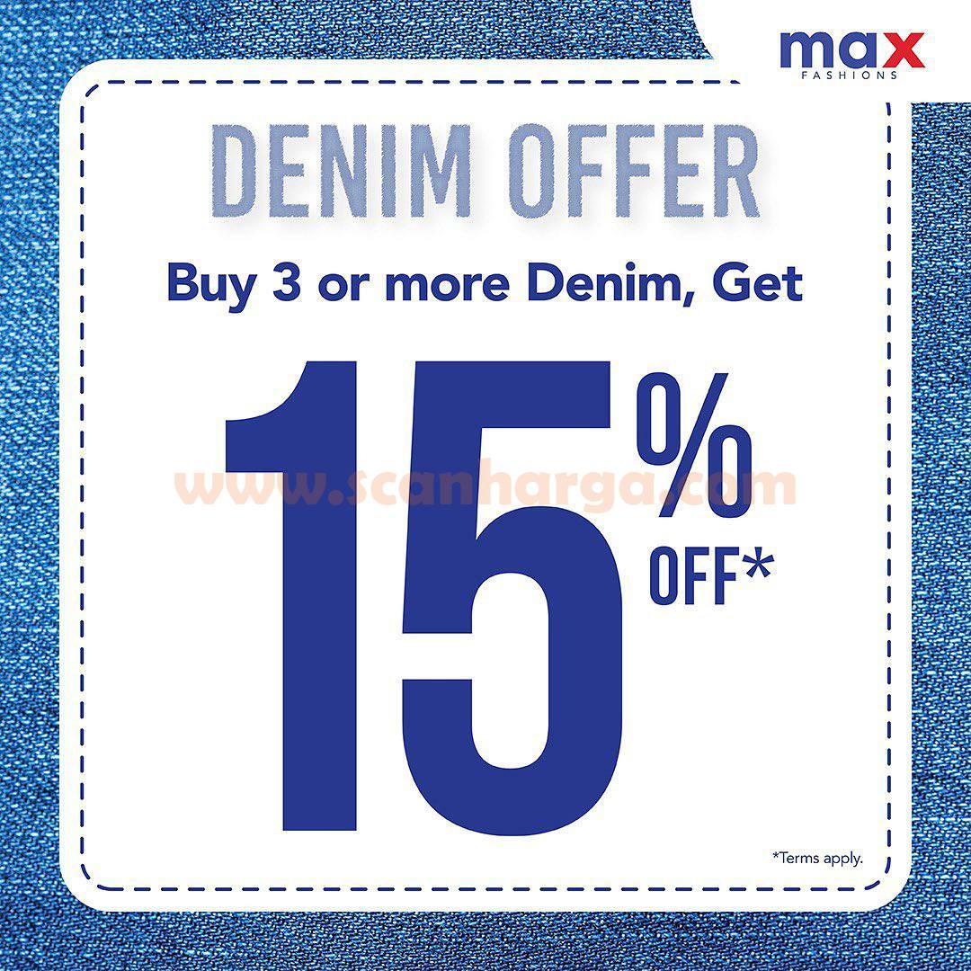 Promo MAX FASHION Promo SPECIAL DENIM OFFER Disc Up to 15% Off