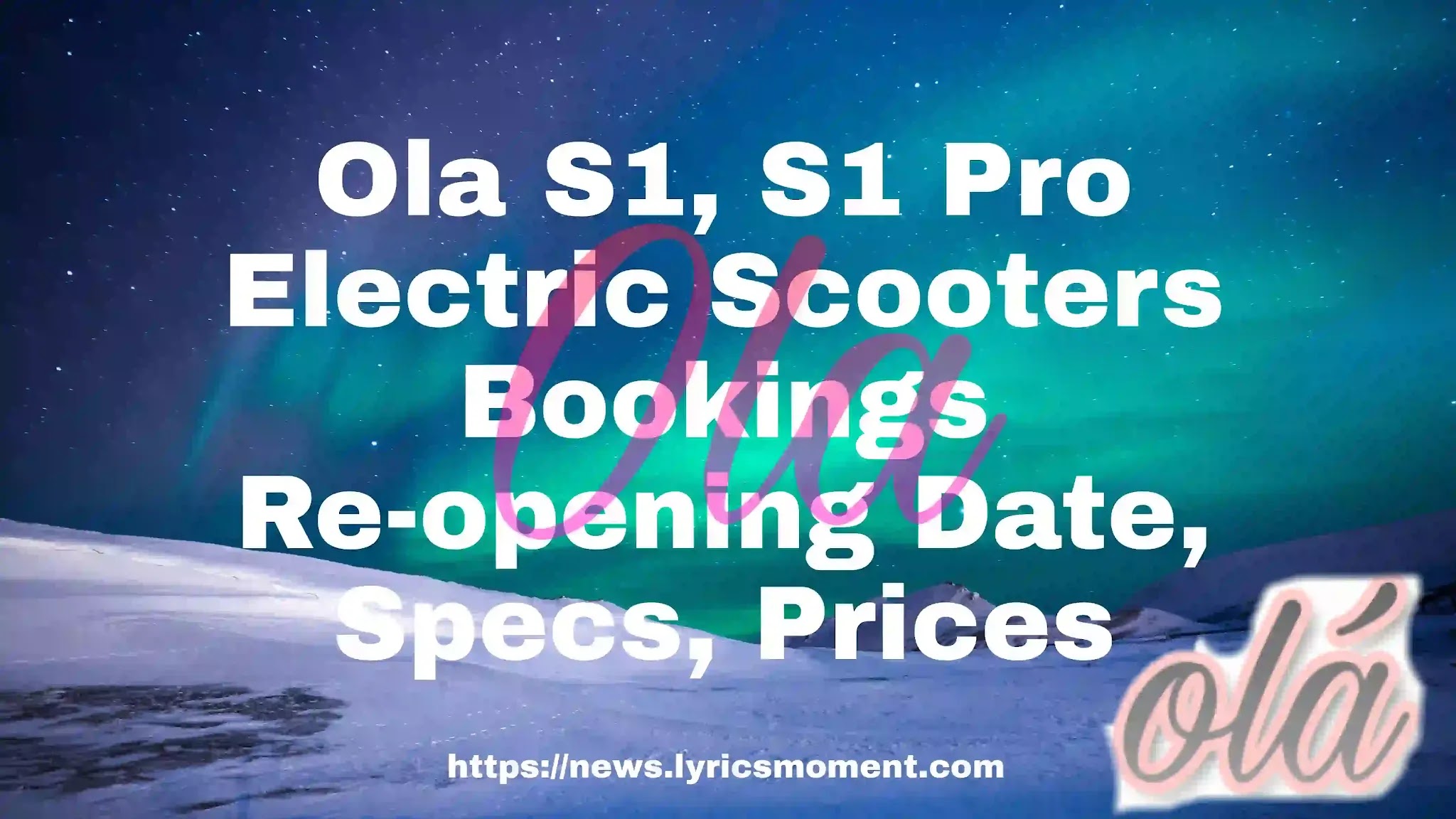 Ola S1, S1 Pro Electric Scooters Bookings Re-opening Date, Specs, Prices