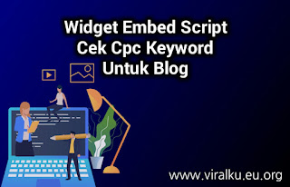 Widget Embed Script Cek Cpc Keyword Untuk Blog