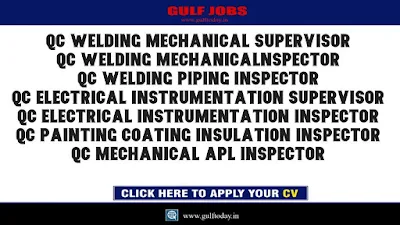UAE Jobs 2021-QC Welding Mechanical Supervisor-QC Welding Mechanical Inspector-QC Welding Piping Inspector-QC Electrical Instrumentation Supervisor-QC Electrical Instrumentation Inspector-QC Painting Coating Insulation-Inspector QC Mechanical-API Inspector