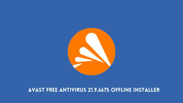 Avast Free Antivirus 21.9.6675 Offline Installer