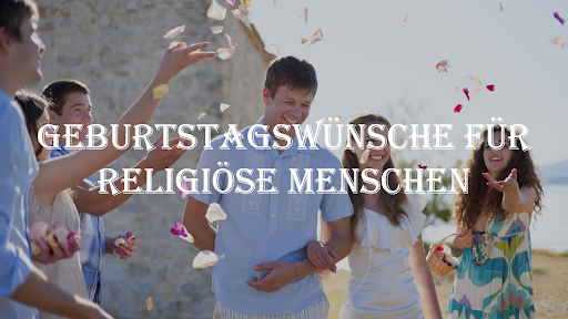 Geburtstagswünsche für religiöse Menschen
