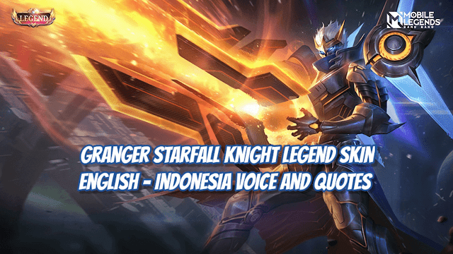 granges starfall knight legens skin voice and quotes mobile legends