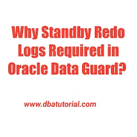 Why Standby Redo Logs is Required in Oracle Data Guard? 