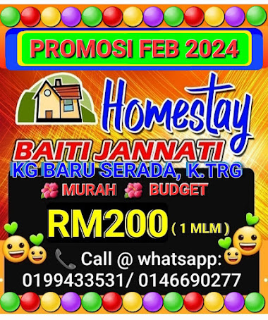 HARGA PROMOSI.  SEBARANG PERTANYAAN DAN TEMPAHAN HOMESTAY BAITI JANNATI KG BARU SERADA K.TRG