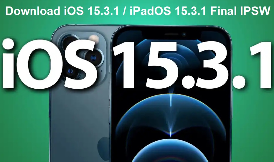 Download iOS 15.3.1 Final IPSW