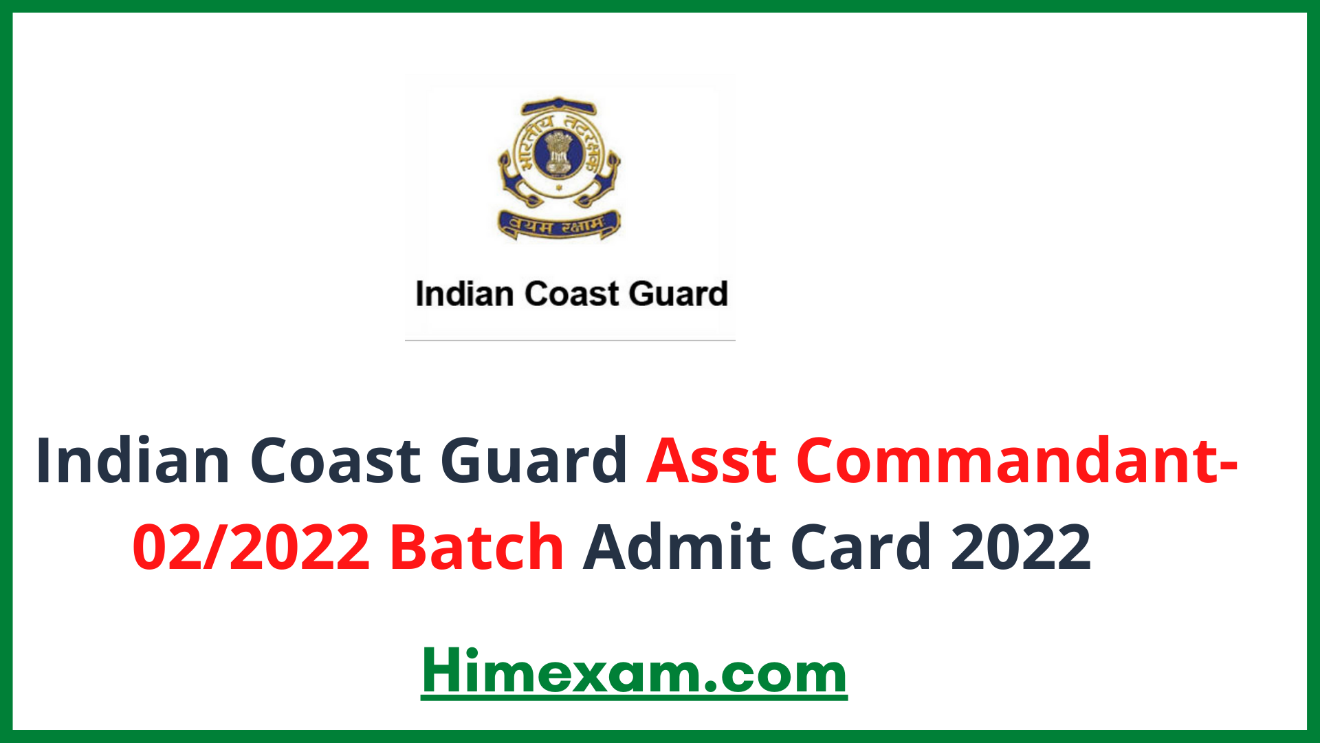 Indian Coast Guard Asst Commandant- 02/2022 Batch Admit Card 2022