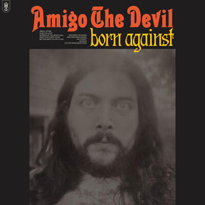 The Top 50 Albums of 2021: 46. Amigo the Devil - Born Against