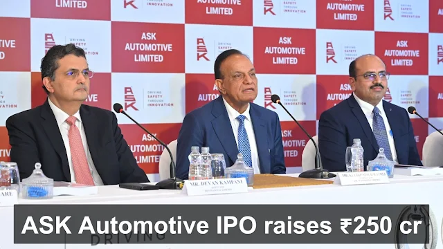ASK Automotive IPO raises ₹250 cr from anchors