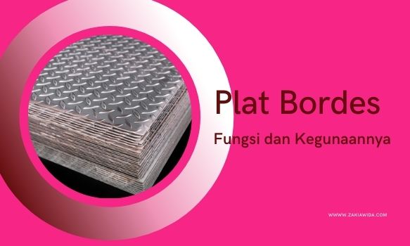 Mengenal Plat Bordes Mulai dari Fungsi dan Keunggulan