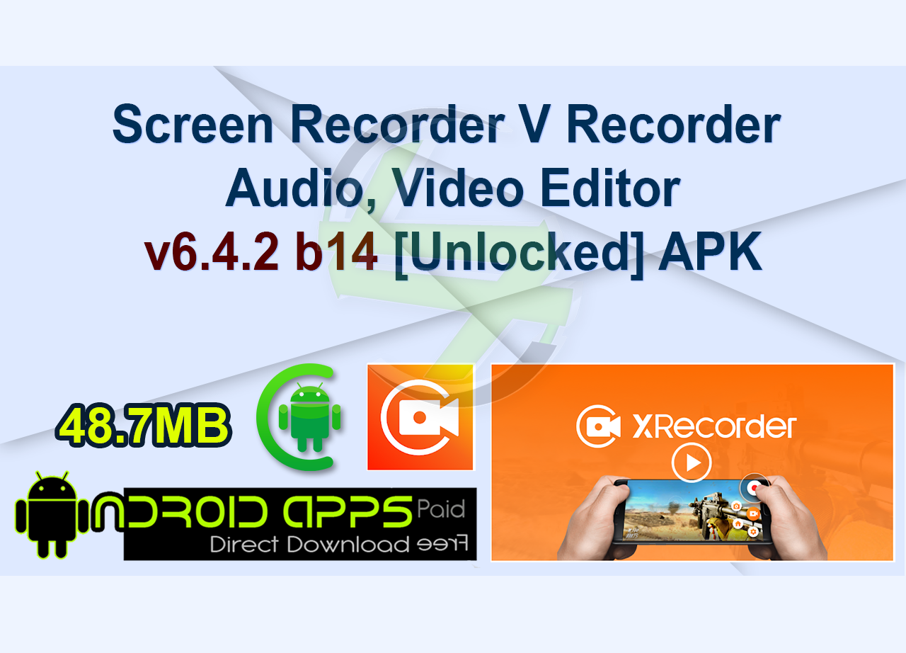 Screen Recorder V Recorder – Audio, Video Editor v6.4.2 b14 [Unlocked] APK