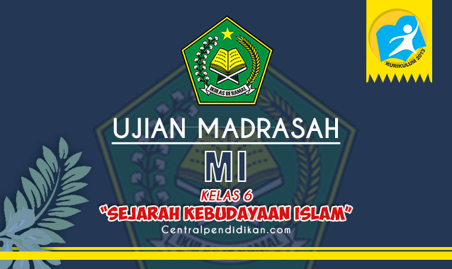 Latihan Soal Ujian Madrasah (UM) SKI MI 2022 (KMA 183)