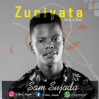 Download: Sam Sujada - Zuciyata [ Mp3 ] ArewaCoolMusic