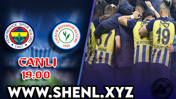 Fenerbahçe – Rizespor maçını canlı izle