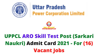 Sarkari Exam: UPPCL ARO Skill Test Post (Sarkari Naukri) Admit Card 2021 - For (16) Vacant Jobs